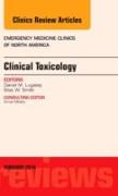 Clinical Toxicology, an Issue of Emergency Medicine Clinics of North America: Volume 32-1