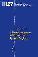 Full-verb Inversion in Written and Spoken English