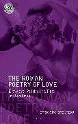 The Roman Poetry of Love