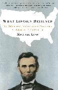 What Lincoln Believed