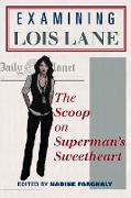 EXAMINING LOIS LANE