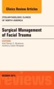 Surgical Management of Facial Trauma, an Issue of Otolaryngologic Clinics: Volume 46-5