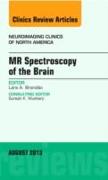 MR Spectroscopy of the Brain, an Issue of Neuroimaging Clinics: Volume 23-3