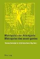 Metropolen der Avantgarde. Métropoles des avant-gardes