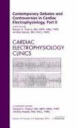 Contemporary Debates and Controversies in Cardiac Electrophysiology, Part II, an Issue of Cardiac Electrophysiology Clinics: Volume 4-3