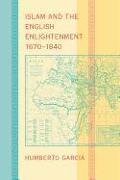 Islam and the English Enlightenment, 1670-1840