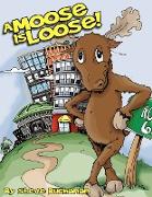 A Moose Is Loose!