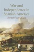 War and Independence In Spanish America