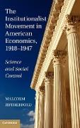 The Institutionalist Movement in American Economics, 1918-1947