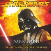 Dark Lord 1-Die Letzten Stunden Der Klon-Kriege