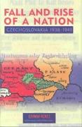 The Fall and Rise of a Nation – Czechoslovakia, 1938 – 1941