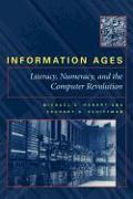 Information Ages: Literacy, Numeracy, and the Computer Revolution