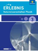 Erlebnis Naturwissenschaften Physik 3. Schülerband. Differenzierende Ausgabe 2014. Nordrhein-Westfalen