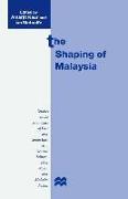 The Shaping of Malaysia