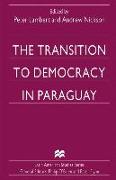 The Transition to Democracy in Paraguay