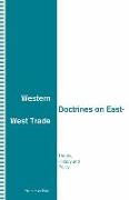 Western Doctrines on East-West Trade: Theory, History and Policy