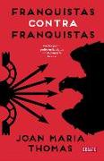 Franquistas contra franquistas : luchas por el poder en la cúpula del régimen de Franco