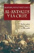 Al-Andalus y la cruz : la invasión musulmana de Hispania