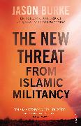 The New Threat from Islamic Militancy