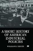 A Short History of American Industrial Policies