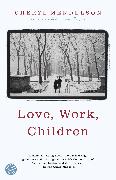 Love, Work, Children