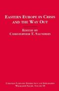 Eastern Europe in Crisis and the Way Out