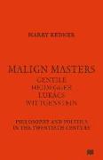 Malign Masters Gentile Heidegger Lukacs Wittgenstein