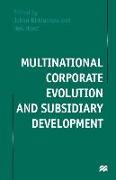 Multinational Corporate Evolution and Subsidiary Development