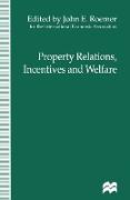 Property Relations, Incentives and Welfare