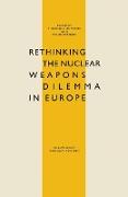 Rethinking the Nuclear Weapons Dilemma in Europe