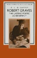 Robert Graves: The Lasting Poetic Achievement