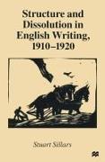 Structure and Dissolution in English Writing, 1910-1920