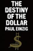 The Destiny of the Dollar