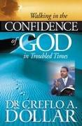 Walking in the Confidence of God in Troubled Times