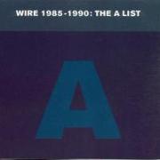 Wire 1985-1990: The A List