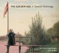 The Golden Age of Danish Partsong