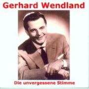 Gerhard Wendland-Die unvergessene Stimme