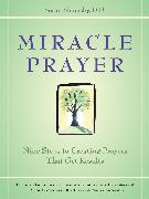 Miracle Prayer: Nine Steps to Creating Prayers That Get Results