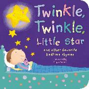 Twinkle, Twinkle, Little Star: And Other Favorite Bedtime Rhymes