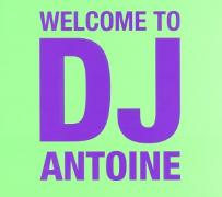 2011 - WELCOME TO DJ ANTOINE