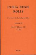 Curia Regis Rolls Preserved in the Public Record Office XX [34-35 Henry III] [1250]