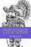 Short Stories by a Short Author