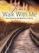 Jesus, Walk with Me: Piano Solos for the Believer's Journey