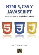 HTML5, JavaScript y CSS : crea tu web y apps con el estándar de desarrollo