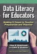Data Literacy for Educators: Making It Count in Teacher Preparation and Practice