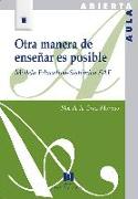 Otra manera de enseñar es posible : modelo educativo-sistémico SAF