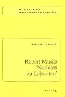 Robert Musils 'Nachlass zu Lebzeiten'