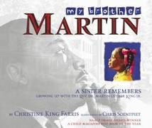 My Brother Martin: A Sister Remembers Growing Up with the REV. Dr. Martin Luther King JR