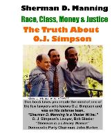 The Truth about O.J. Simpson: Race, Class, Money & Justice