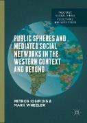 Public Spheres and Mediated Social Networks in the Western Context and Beyond